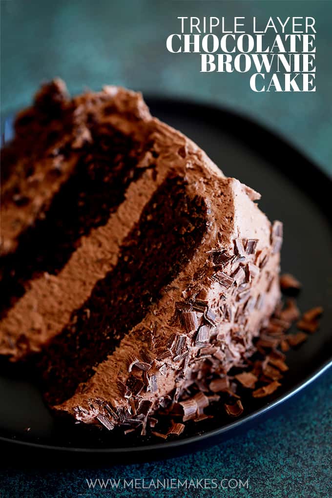 Triple Layer Chocolate Brownie Cake Melanie Makes