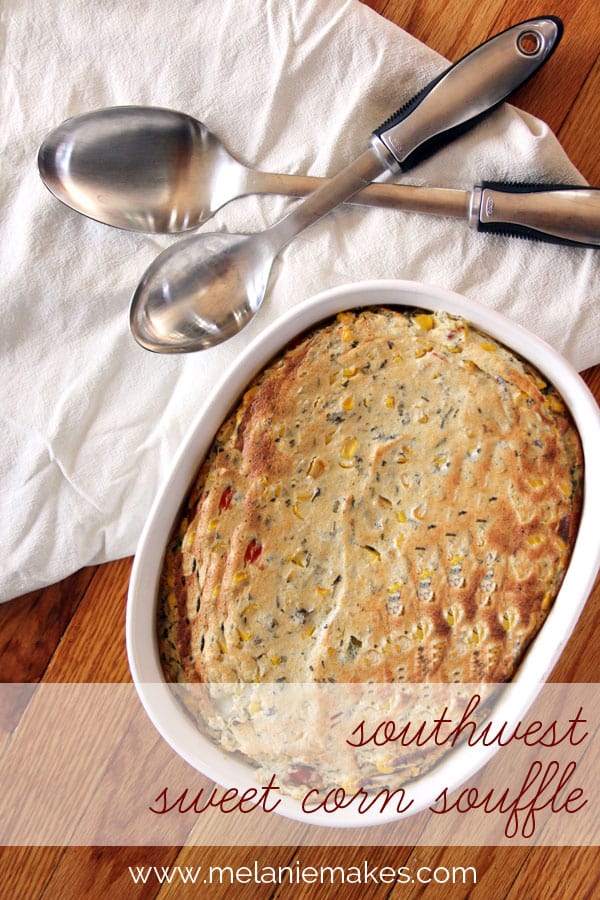 Southwest Sweet Corn Souffle | @melaniebauer at Melanie Makes Southwest Sweet Corn Souffle | @melaniebauer at Melanie Makes