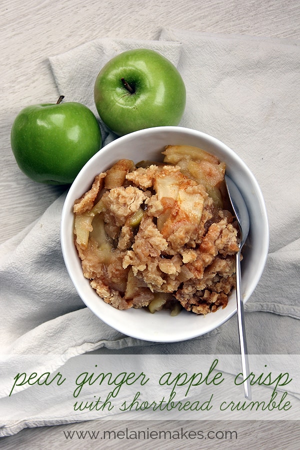 Pear Ginger Apple Crisp With Shortbread Crumble Melanie Makes 