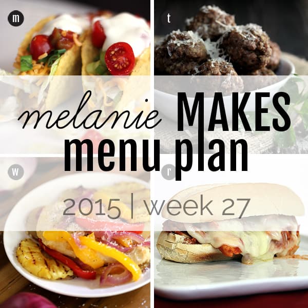 Melanie Makes Menu Plan 2015 – Week 27