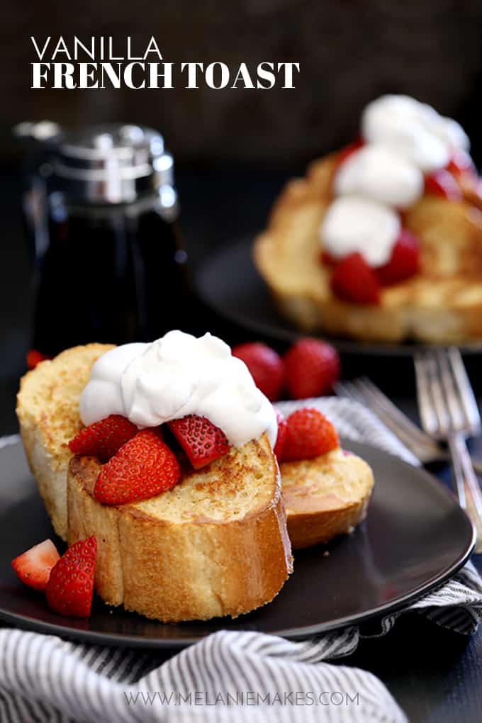 Vanilla French Toast Melanie Makes