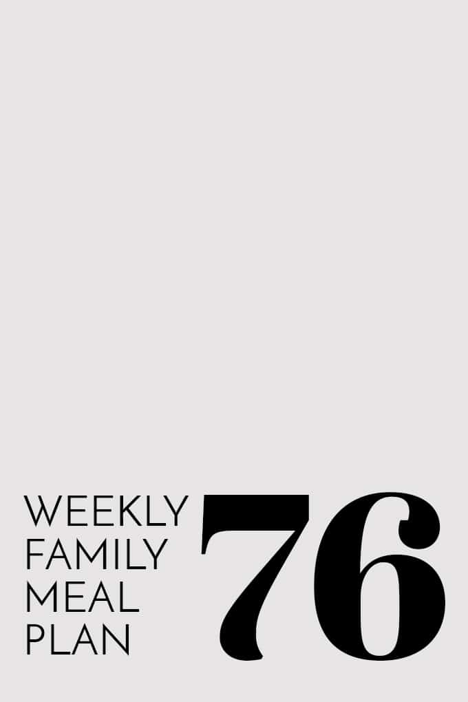 Weekly Family Meal Plan 76 | Melanie Makes