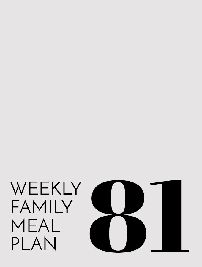 Weekly Family Meal Plan – Week 81