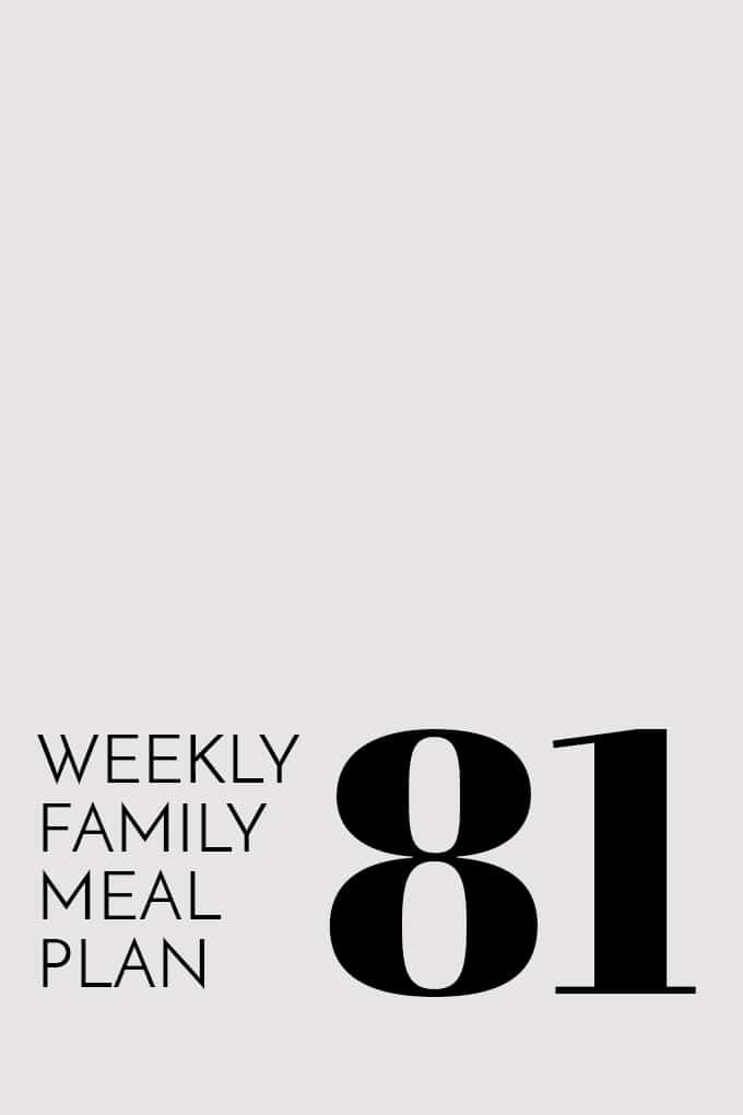 Weekly Family Meal Plan 81 | Melanie Makes