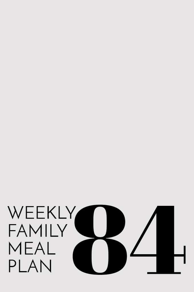 Weekly Family Meal Plan 84 | Melanie Makes