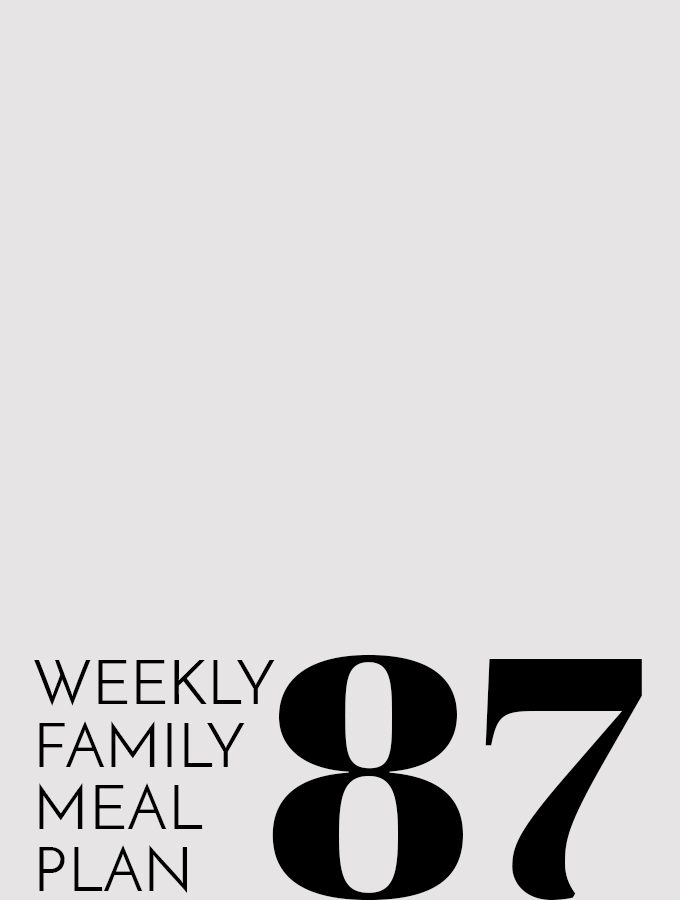 Weekly Family Meal Plan – Week 87