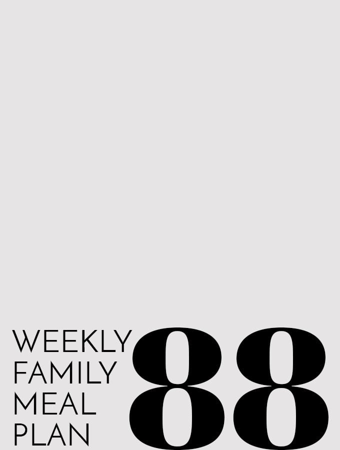 Weekly Family Meal Plan – Week 88