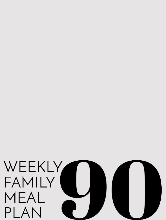 Weekly Family Meal Plan – Week 90