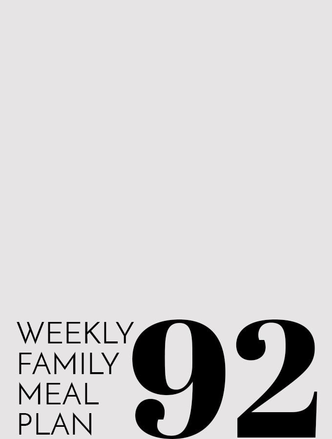Weekly Family Meal Plan – Week 92