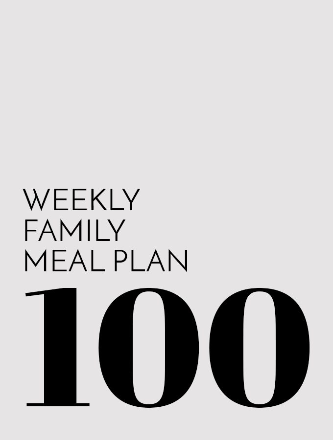 Weekly Family Meal Plan – Week 100