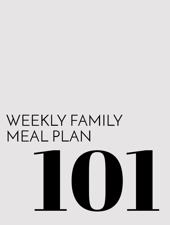 Weekly Family Meal Plan – Week 101