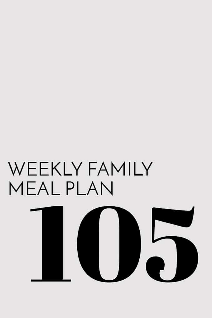Weekly Family Meal Plan - Week 105 | Melanie Makes