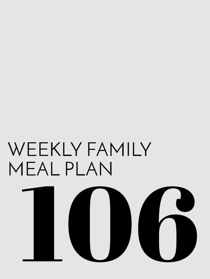 Weekly Family Meal Plan – Week 106