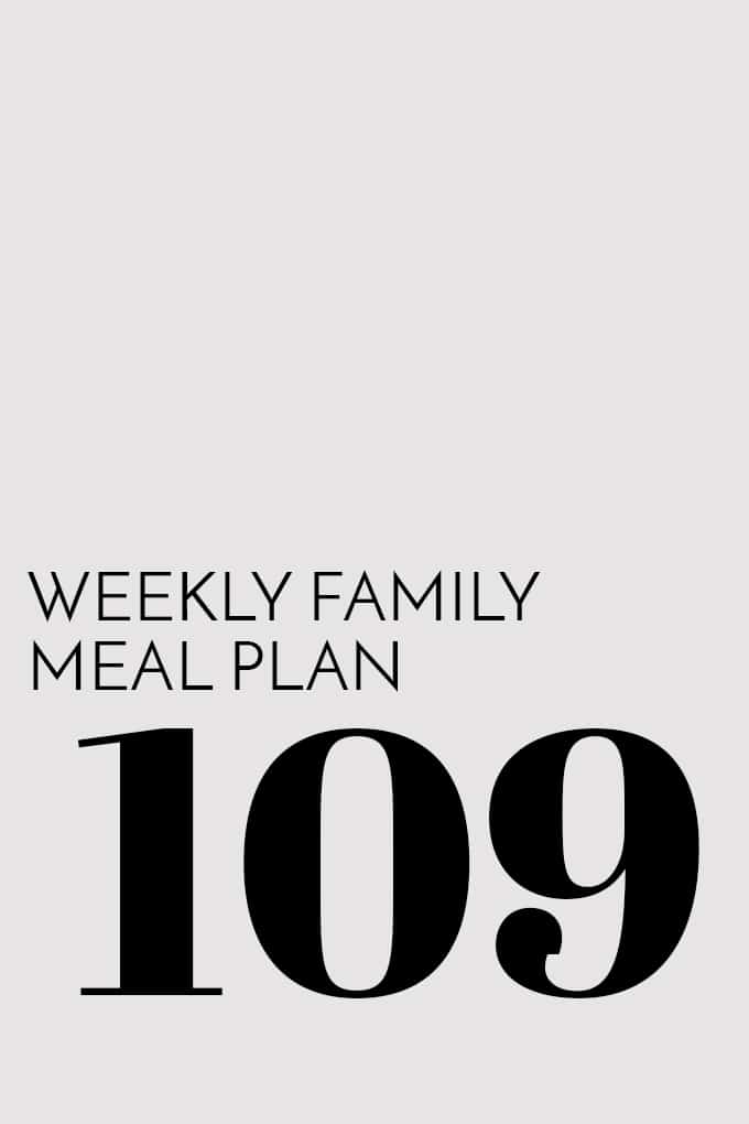 Weekly Family Meal Plan - Week 109 | Melanie Makes