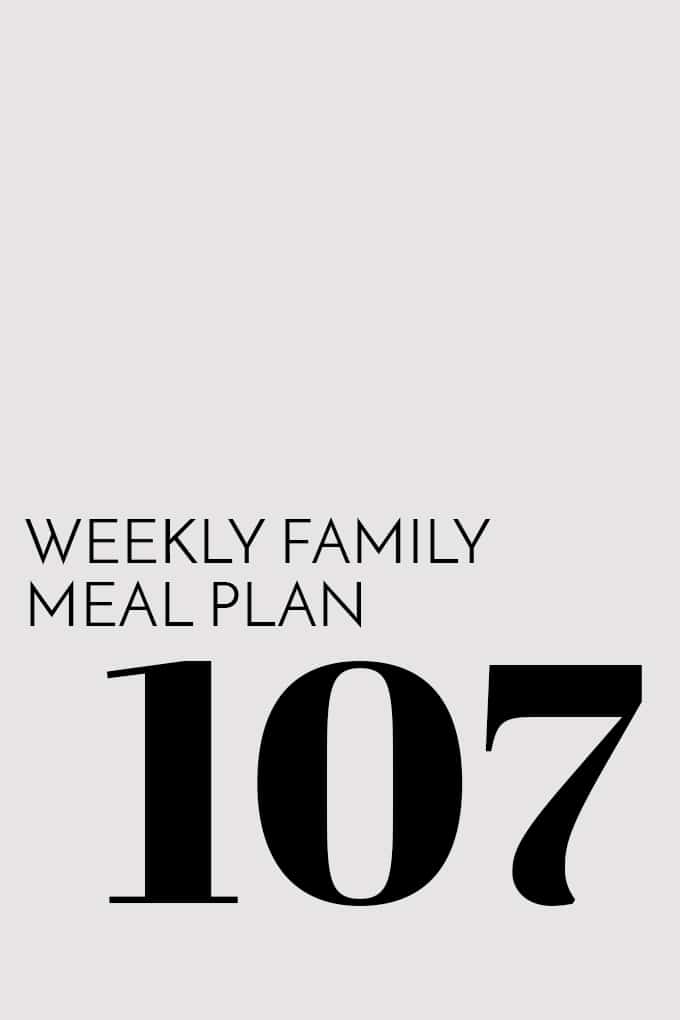 Weekly Family Meal Plan - Week 107 | Melanie Makes