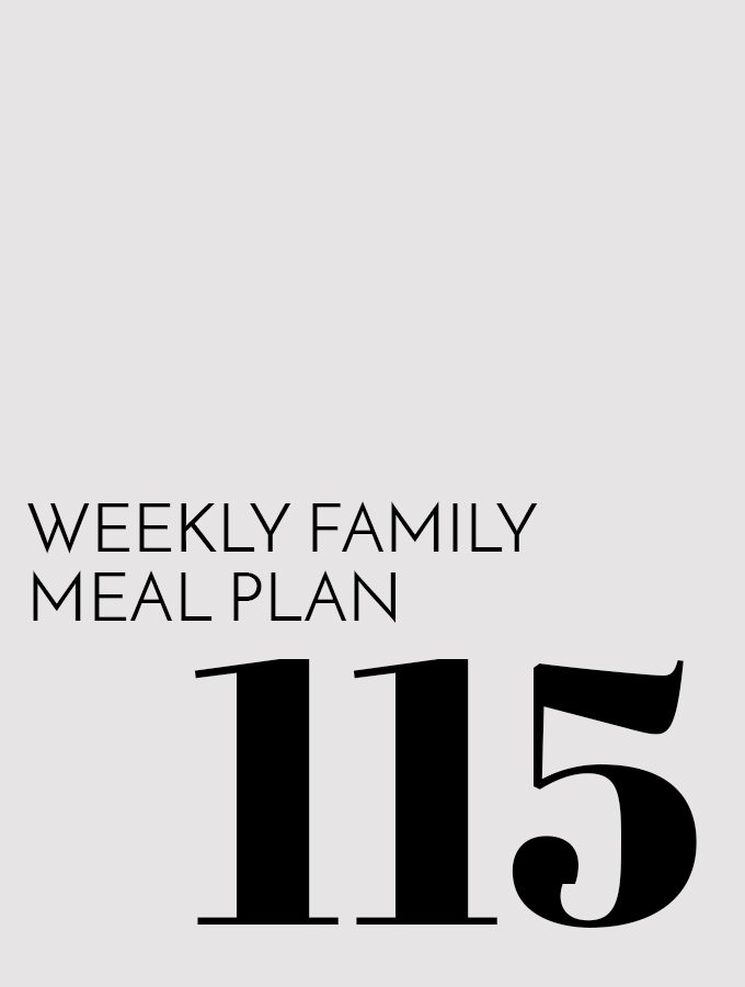 Weekly Family Meal Plan – Week 115
