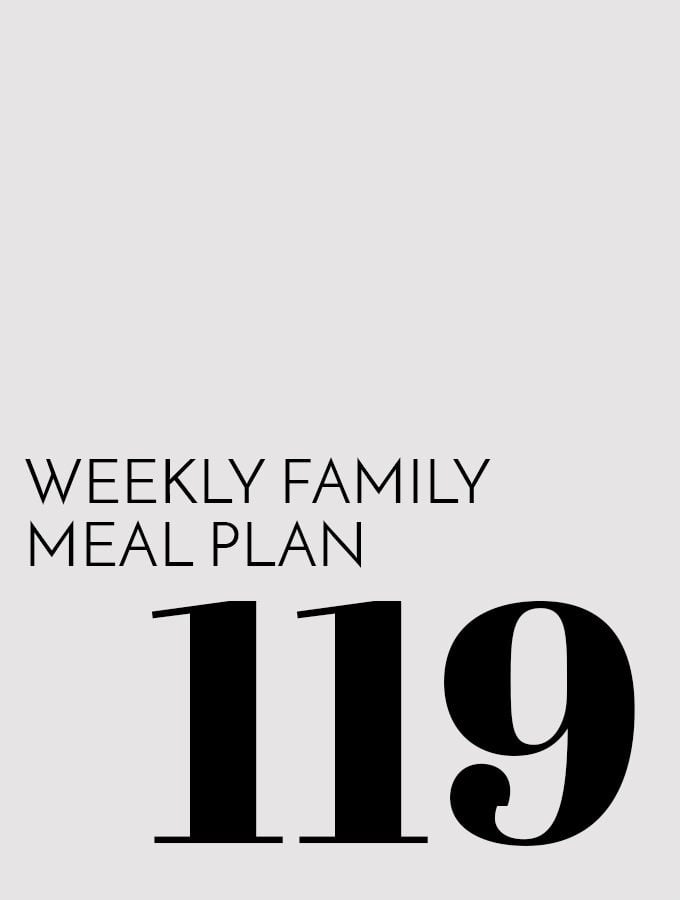 Weekly Family Meal Plan – Week 119