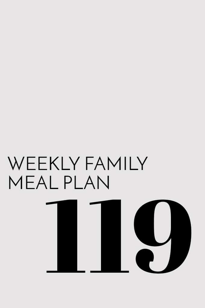 Weekly Family Meal Plan - Week 119 | Melanie Makes