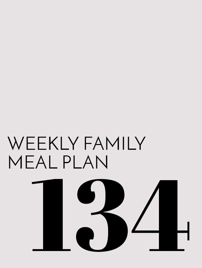 Weekly Family Meal Plan – Week 134