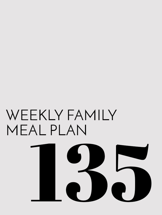 Weekly Family Meal Plan – Week 135