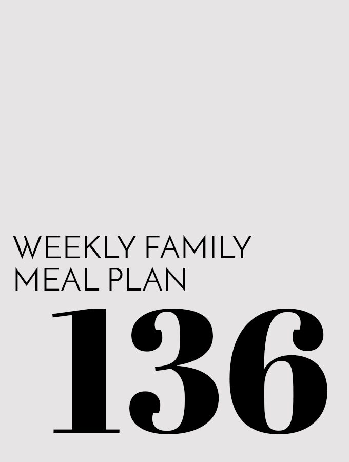 Weekly Family Meal Plan – Week 136