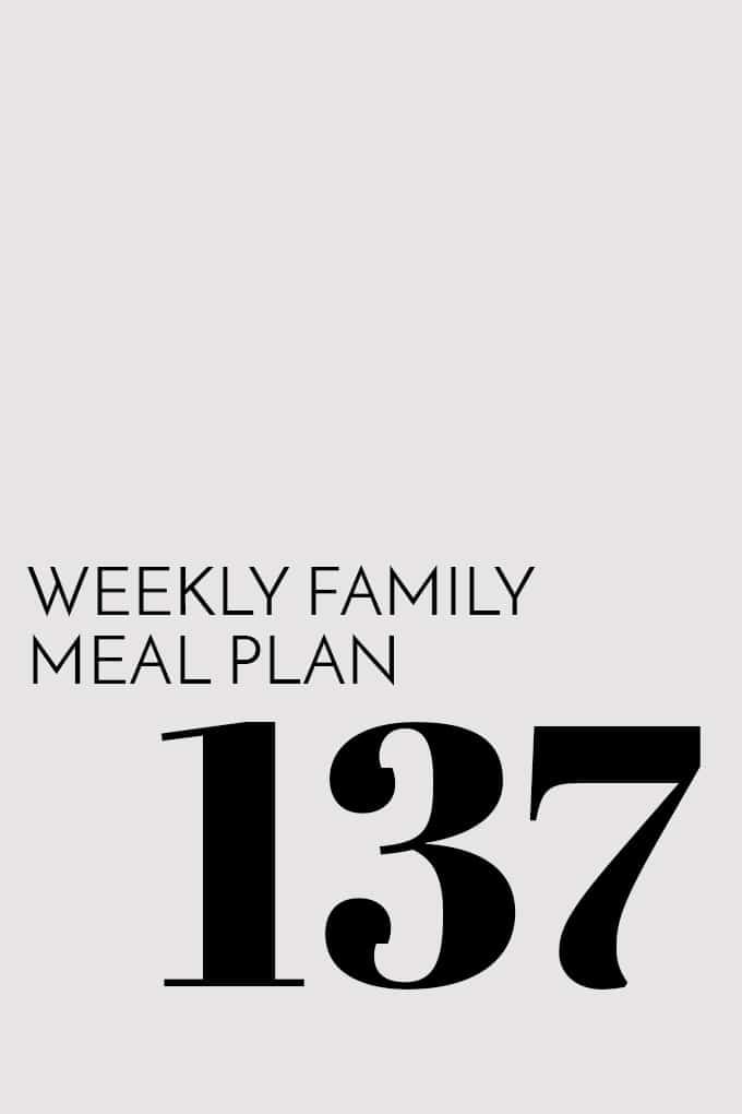 Weekly Family Meal Plan - Week 137 | Melanie Makes