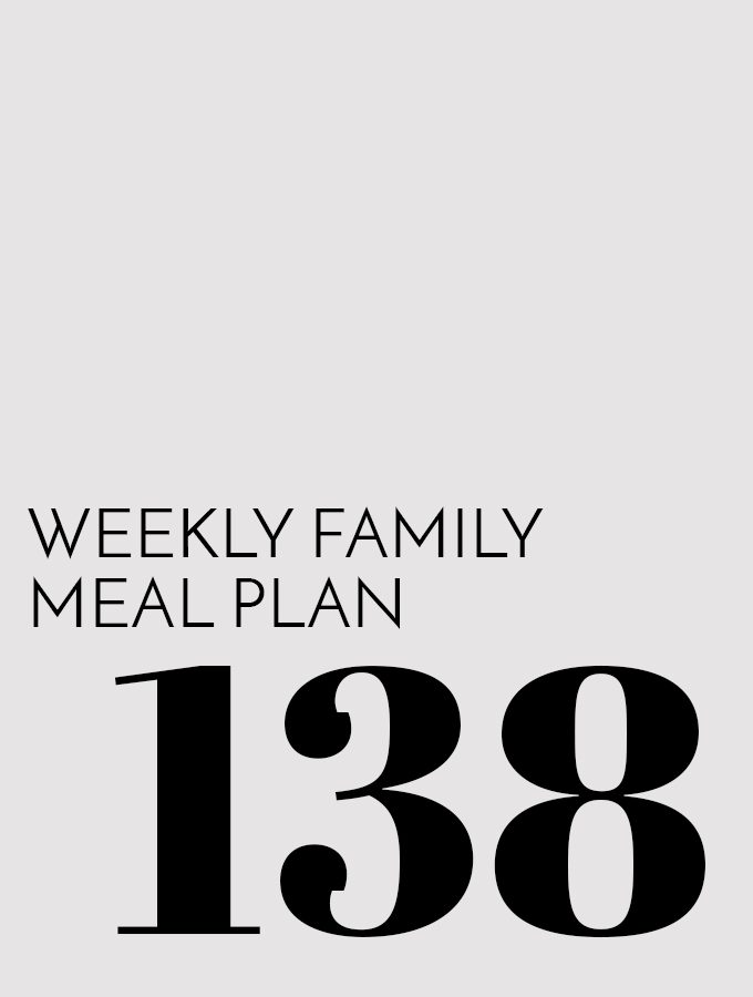 Weekly Family Meal Plan – Week 138