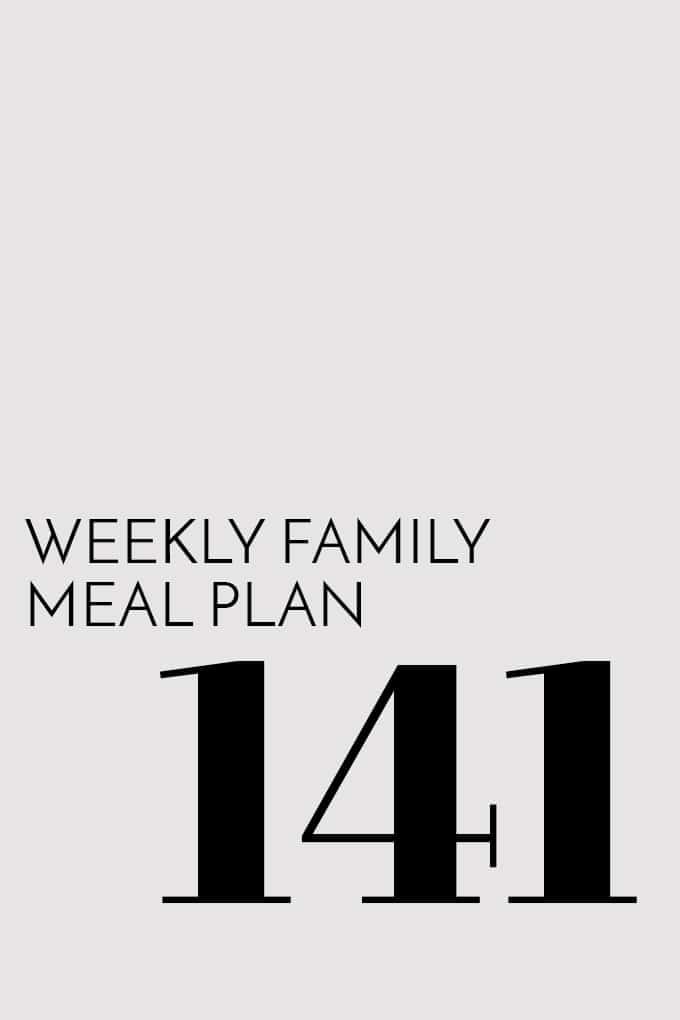 Weekly Family Meal Plan - Week 141 | Melanie Makes