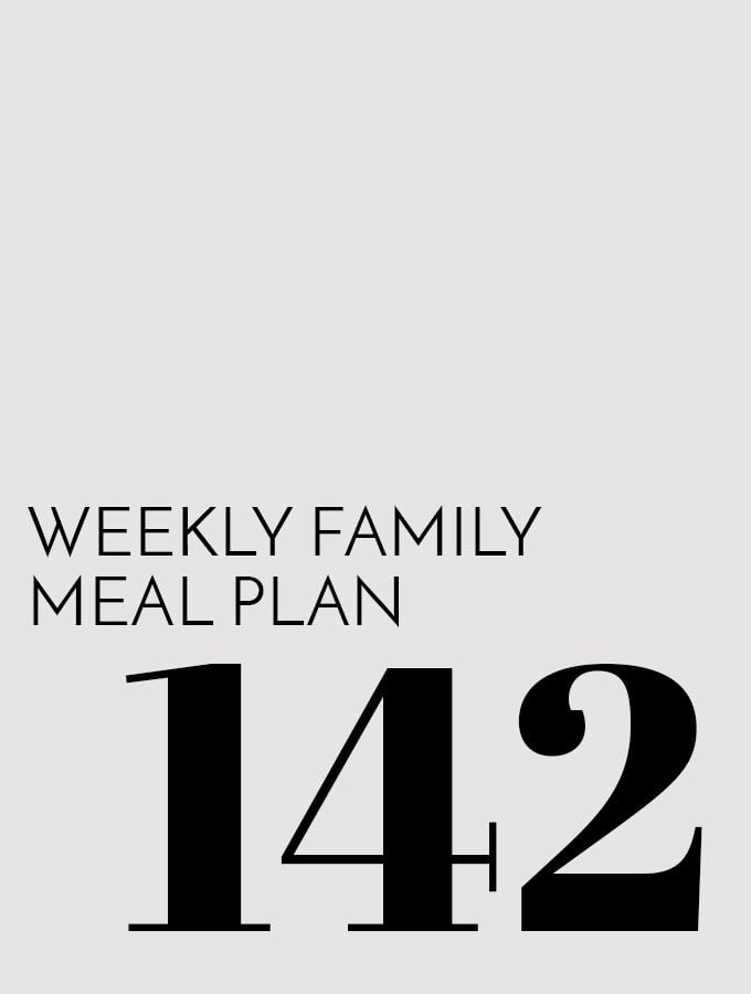 Weekly Family Meal Plan – Week 142