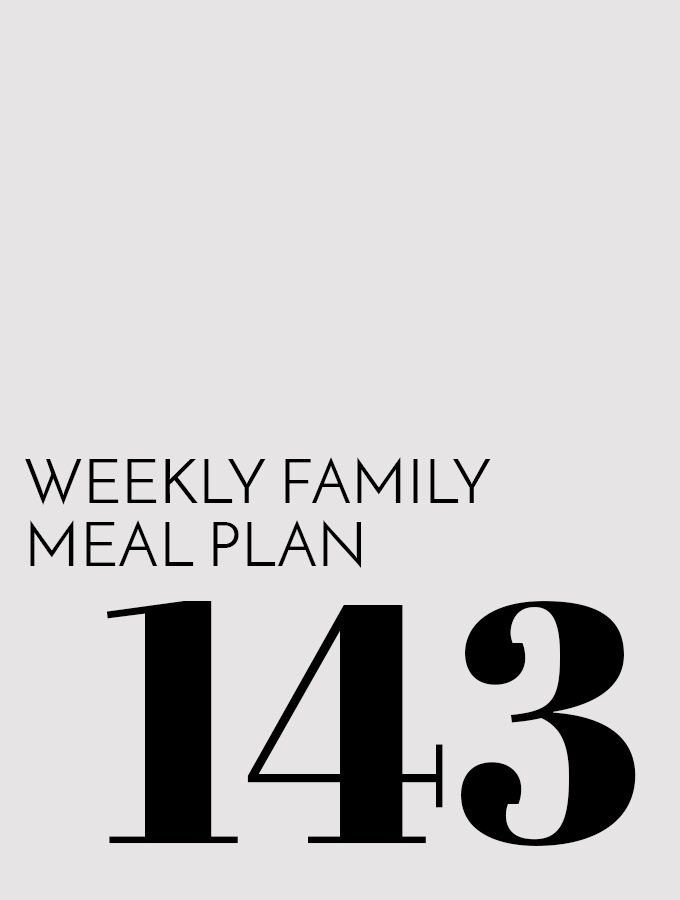Weekly Family Meal Plan – Week 143