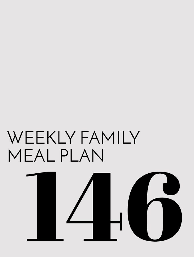Weekly Family Meal Plan – Week 146