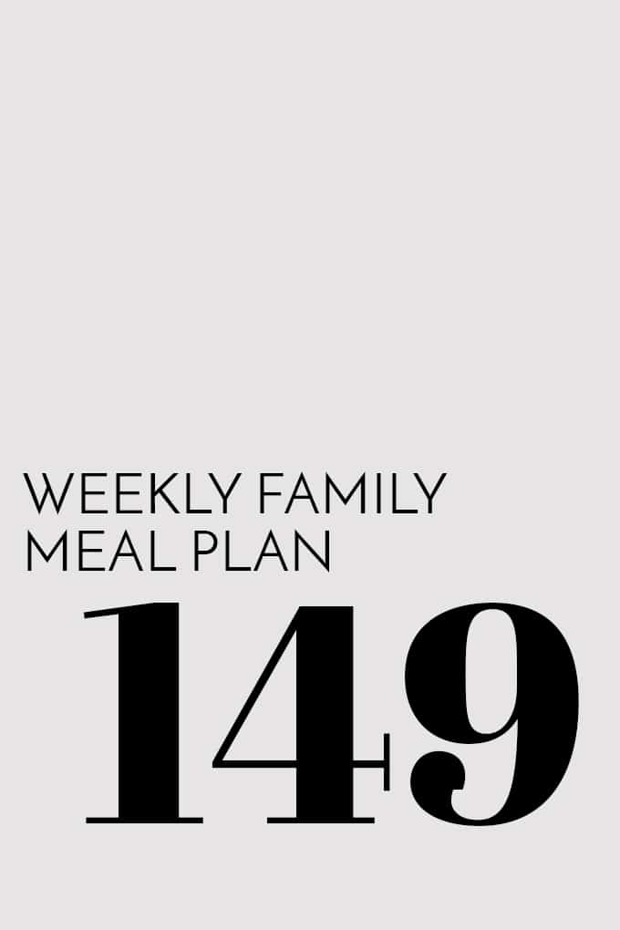 Weekly Family Meal Plan - Week 149 | Melanie Makes