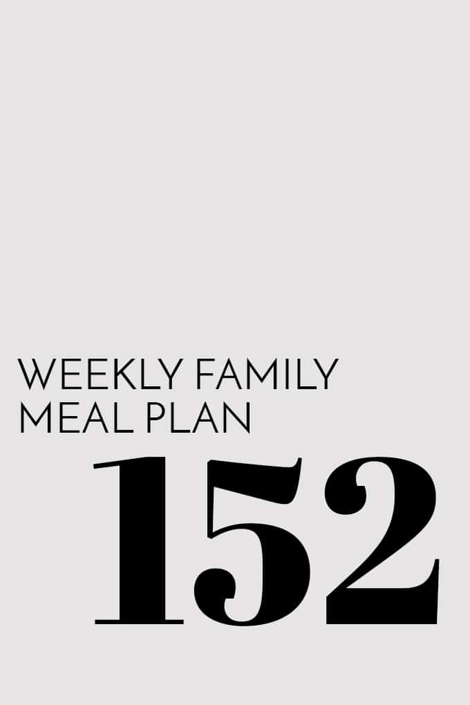 Weekly Family Meal Plan - Week 152 | Melanie Makes