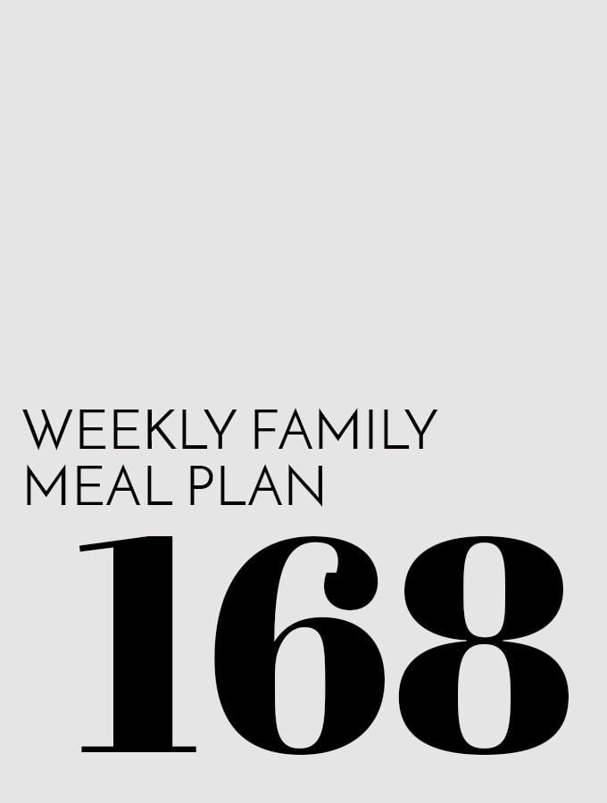 Weekly Family Meal Plan – Week 168