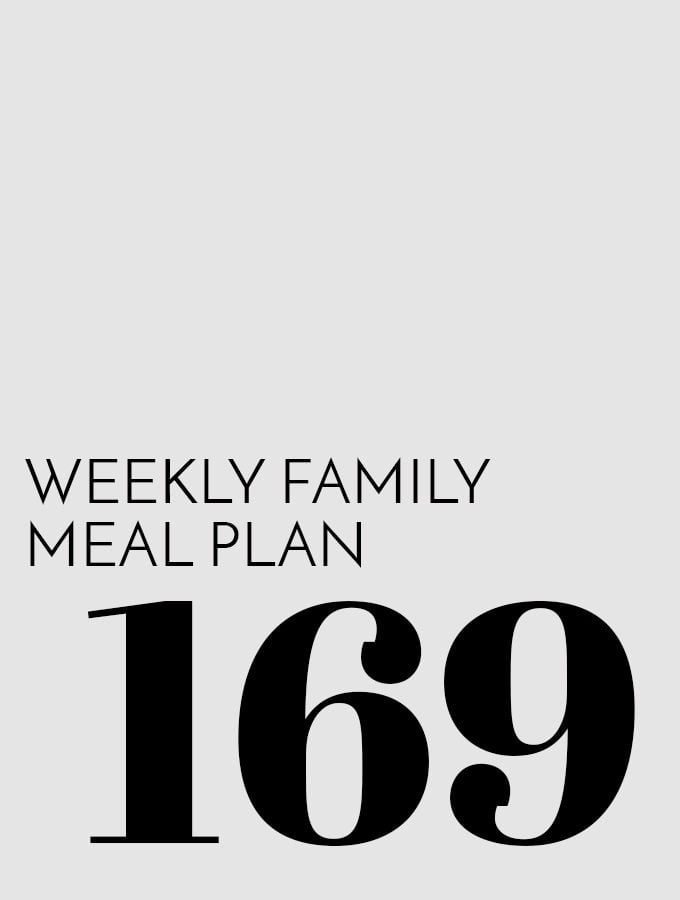 Weekly Family Meal Plan – Week 169