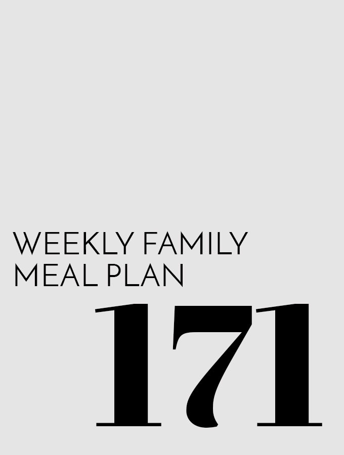 Weekly Family Meal Plan – Week 171