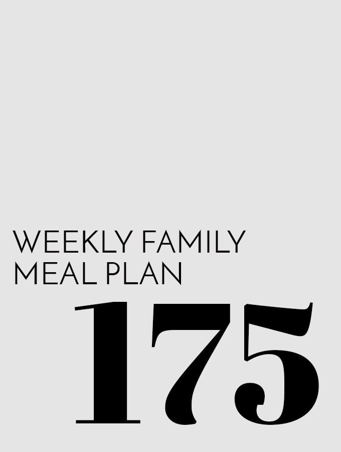 Weekly Family Meal Plan – Week 175