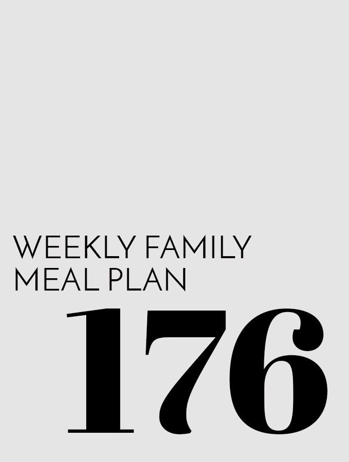 Weekly Family Meal Plan – Week 176