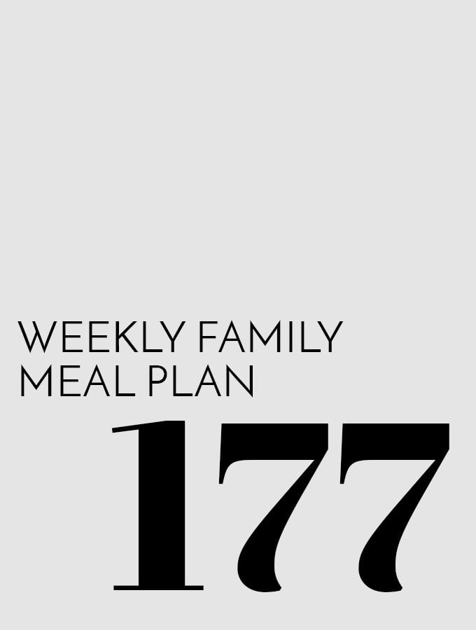 Weekly Family Meal Plan – Week 177