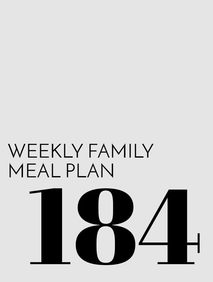 Weekly Family Meal Plan – Week 184