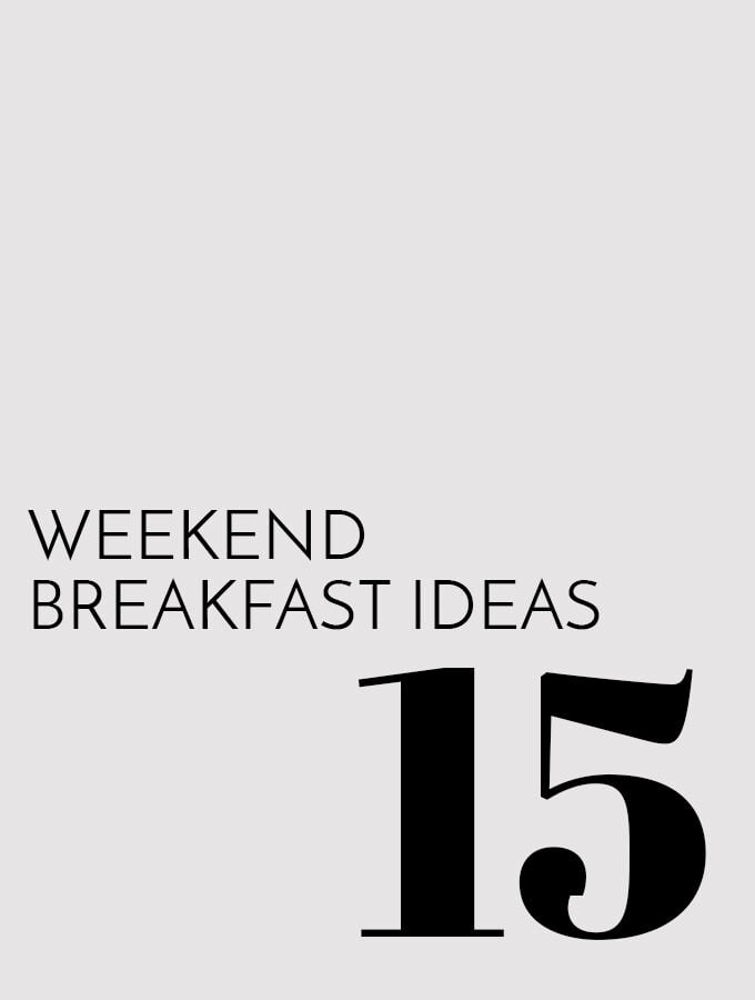 15 Weekend Breakfast Ideas