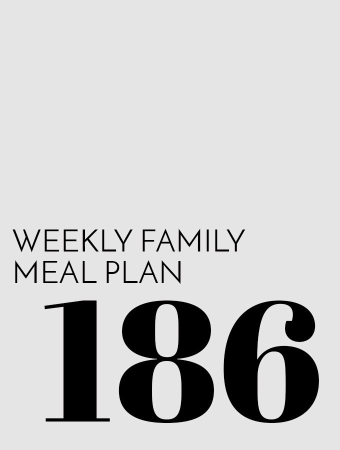 Weekly Family Meal Plan – Week 186