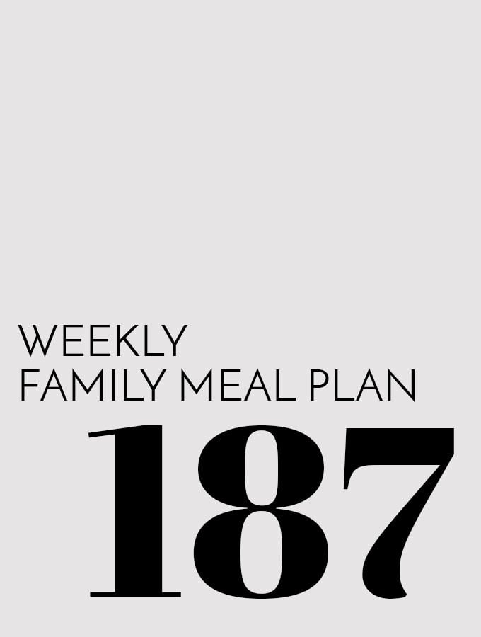 Weekly Family Meal Plan – Week 187